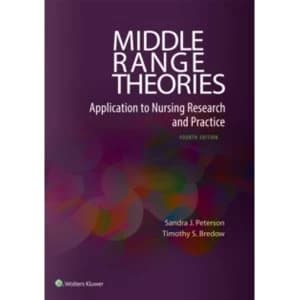 Middle Range Theories: Application to Nursing Research and Practice by Sandra J. Peterson, Timothy S. Bredow (Paperback,...