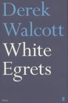 White Egrets by Derek Walcott Paperback