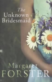 The Unknown Bridesmaid by Margaret Forster Hardback