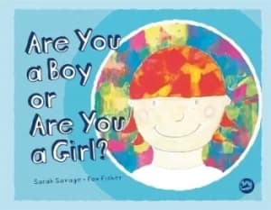 Are you a boy or are you a girl? by Sarah Savage