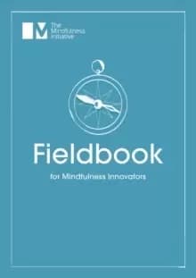 Fieldbook for Mindfulness Innovators