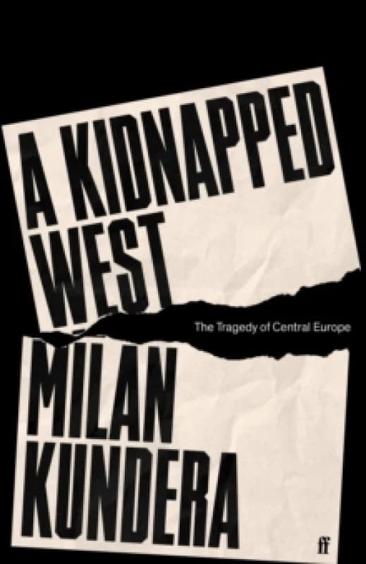 A Kidnapped West. Hardback. By Milan Kundera Books