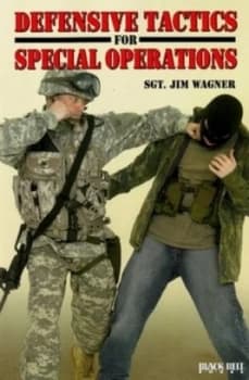 Defensive Tactics for Special Operations by Jim Wagner Book