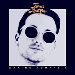 Travis Bretzer Waxing Romantic Vinyl