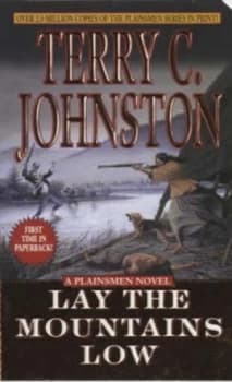 Lay the Mountains Low by Terry C Johnston Paperback