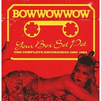 Bow Wow Wow - Your Box Set Pet CD