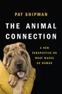 animal connection a new perspective on what makes us human