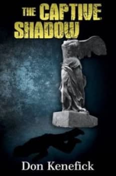 The Captive Shadow by Don Kenefick Hardback