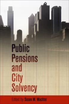 Public Pensions and City Solvency by Susan M. Wachter Hardback