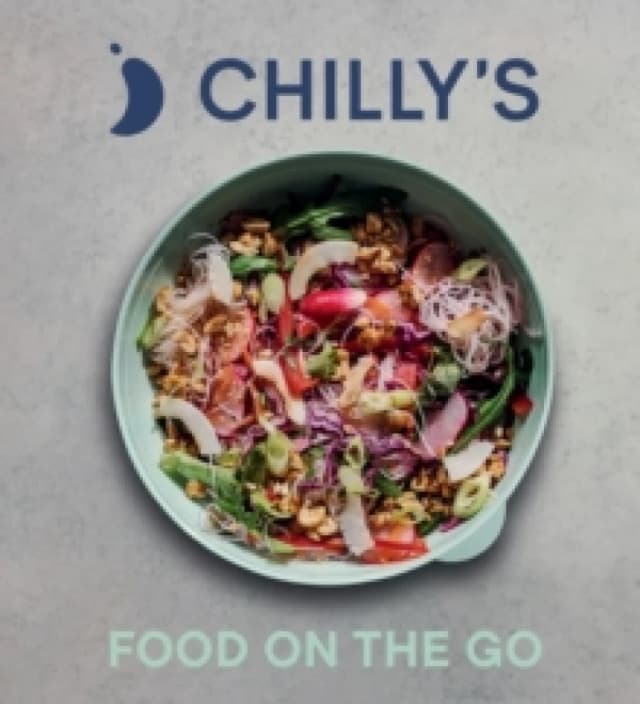 Food on the Go : The Chillys Cookbook Hardback
