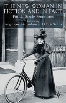 The New Woman in Fiction and in Fact by A. Richardson Book
