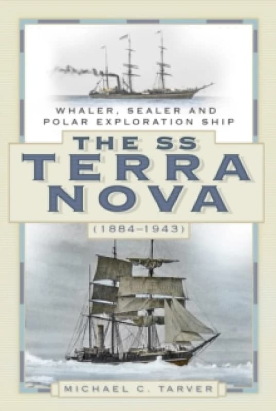 The SS Terra Nova (1884-1943). Paperback. By Michael C Tarver Books
