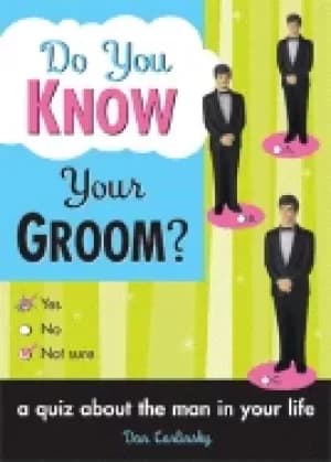 do you know your groom a quiz about the man in your life