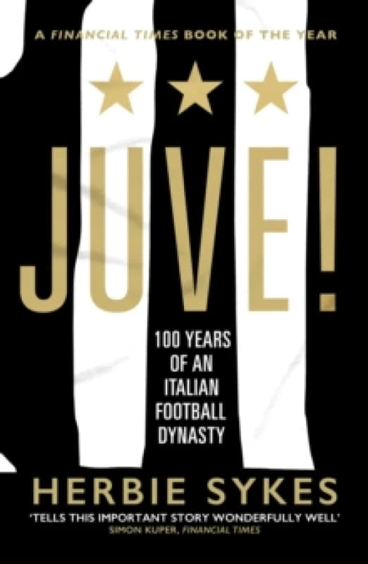 Juve! : 100 Years of an Italian Football Dynasty Paperback / softback