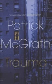 Trauma by Patrick Mcgrath Hardback