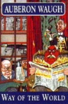 Way of the World by Auberon Waugh Book