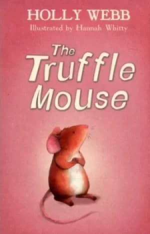 The truffle mouse by Holly Webb