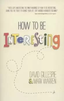 How to be interesting by David Gillespie