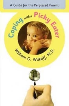 Coping with a Picky Eater by William G. Wilkoff Book