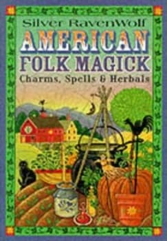 American Folk Magick by Silver Ravenwolf and Silver Ravenwolf Paperback
