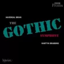 Havergal Brian: The Gothic Symphony