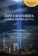 tower stories an oral history of 9 11