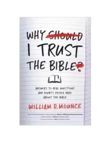 Why I Trust the Bible : Answers to Real Questions and Doubts People Have about the Bible
