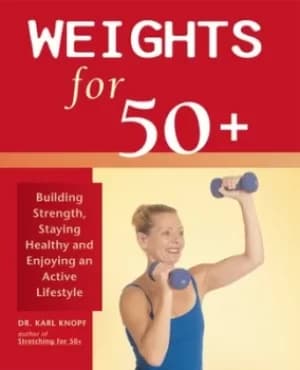 Weights for 50+ by Karl G. Knopf