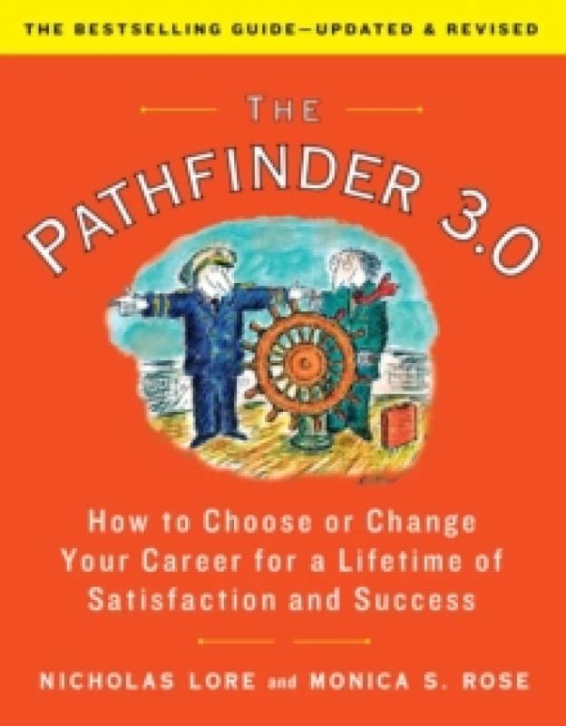 The Pathfinder 3.0 : How to Choose or Change Your Career for a Lifetime of Satisfaction and Success Paperback / softback
