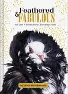 feathered and fabulous wit and wisdom from glamorous birds