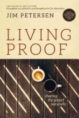 living proof sharing the gospel naturally