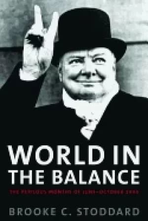 world in the balance the perilous months of june october 1940