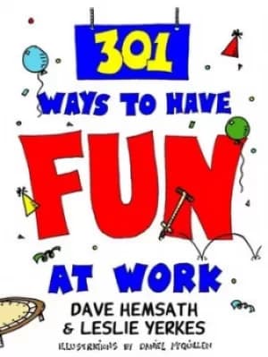 301 ways to have fun at work by HEMSATH
