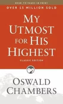 My Utmost for His Highest by Oswald Chambers