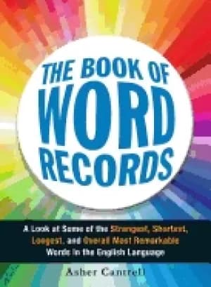 book of word records a look at some of the strangest shortest longest and o