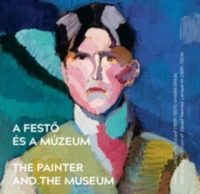 The Painter and the Museum : Memorial Exhibition of Jozsef Nemes Lamperth (18911924) Paperback / softback