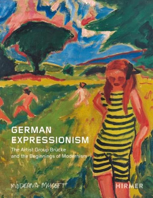 German Expressionism : The Artist Group Brucke and the Dawning of Modernism Paperback / softback