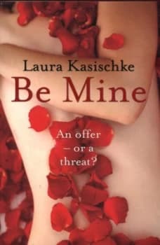 Be Mine by Laura Kasischke Book