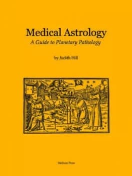 Medical Astrology by Judith a Hill Paperback