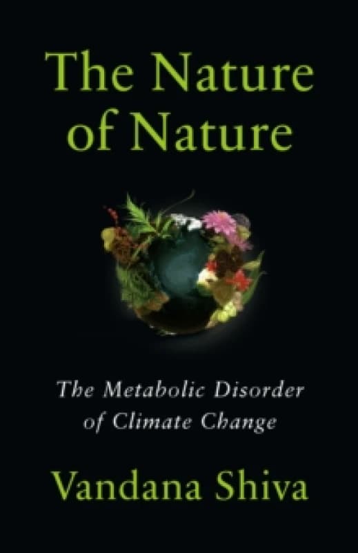 The Nature of Nature : The Metabolic Disorder of Climate Change Paperback / softback
