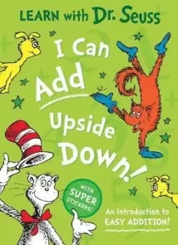 I Can Add Upside Down by Dr. Seuss