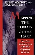 mapping the terrain of the heart passion tenderness and the capacity to lov
