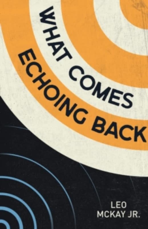 What Comes Echoing Back Paperback