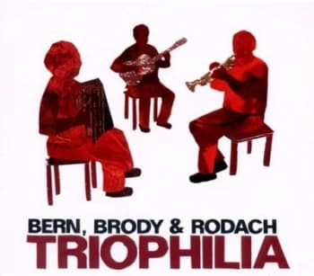 Triophilia by Bern, Brody & Rodach CD Album