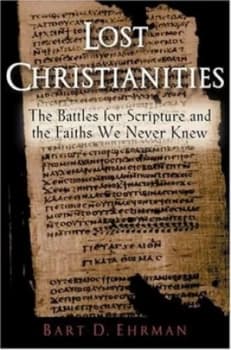 Lost Christianities by Bart D Ehrman Book