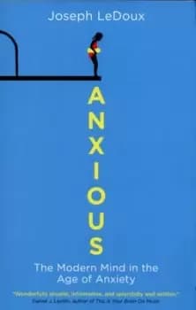Anxious by Joseph E LeDoux