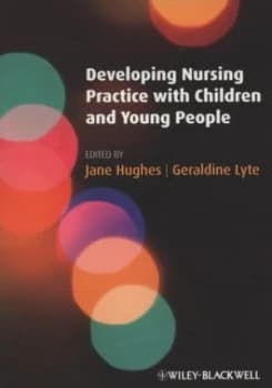 Developing Nursing Practice with Children and Young People by Jane Hughes Book