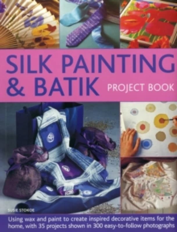 Silk Painting & Batik Project Book Paperback / softback
