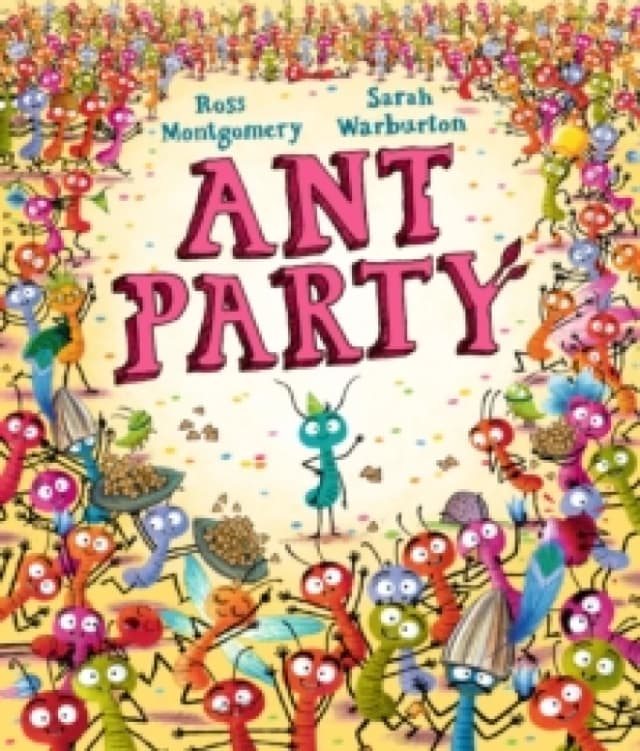 Ant Party : A funny bug-filled picture book of community, friendship and surprises by the bestselling author of I AM REBEL, Waterstones Children's Boo