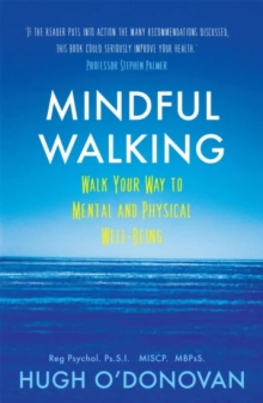 Mindful Walking : Walk Your Way to Mental and Physical Well-Being Paperback / softback